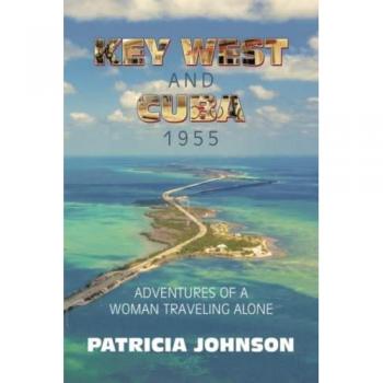 Key West AND Cuba 1955: Adventures of a Woman Traveling Alone