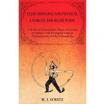 Club Swinging for Physical Exercise and Recreation