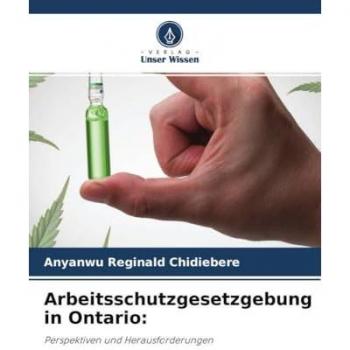 Arbeitsschutzgesetzgebung in Ontario:: Perspektiven und Herausforderungen