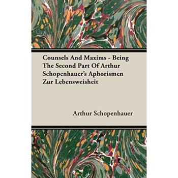 Schopenhauer, Arthur: Counsels and Maxims