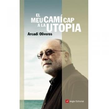 EL MEU CAMI CAP A LA UTOPIA