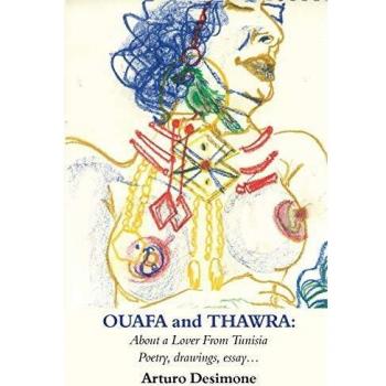 Ouafa and Thawra: About a Lover from Tunisia : Poetry, Drawings, Essay