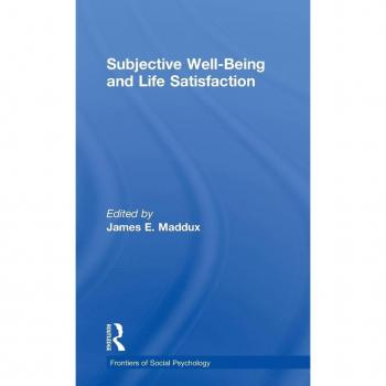 Subjective Well-Being and Life Satisfaction (Frontiers of Social Psychology)