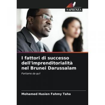 I fattori di successo dell'imprenditorialità nel Brunei Darussalam: Partiamo da qui!