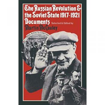 The Russian Revolution and the Soviet State 1917-1921