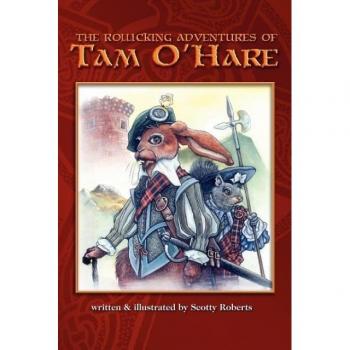 The Rollicking Adventures of Tam OHare by Scott A Roberts