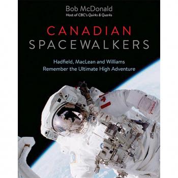 Canadian Spacewalkers by Bob McDonald