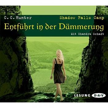 Shadow Falls Camp – Entführt in der Dämmerung: Lesung mit Shandra Schadt (6 CDs)