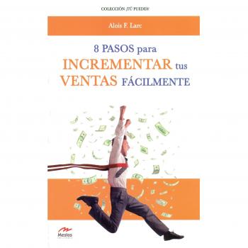 Ocho pasos para incrementar tus ventas fácilmente (Tapa blanda).