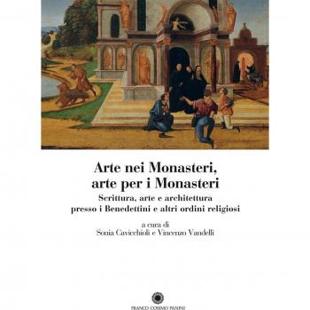Arte nei monasteri, arte per i monasteri. Scrittura, arte e architettura presso i Benedettini e altri ordini religiosi