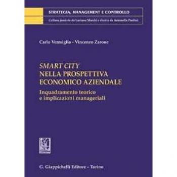 Smart City nella prospettiva economico aziendale. Inquadramento teorico e implicazioni manageriali