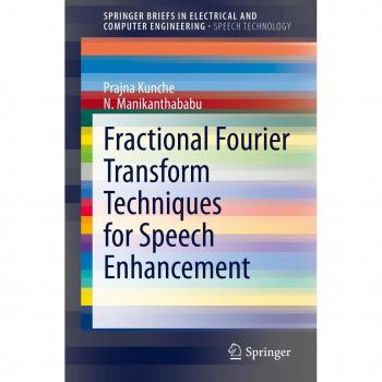 Fractional Fourier Transform Techniques for Speech Enhancement
