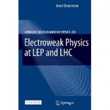 Electroweak Physics at LEP and LHC (Springer Tracts in Modern Physics)