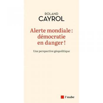 Alerte mondiale : démocratie en danger !