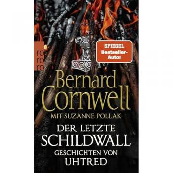 Der letzte Schildwall: Geschichten von Uhtred