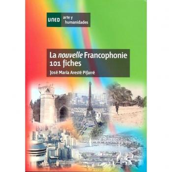La nouvelle francophonie. 101 fiches