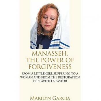 MANASSEH, THE POWER OF FORGIVENESS: FROM A LITTLE GIRL SUFFERING TO A WOMAN AND FROM THE RESTORATION OF SLAVE TO A PASTOR