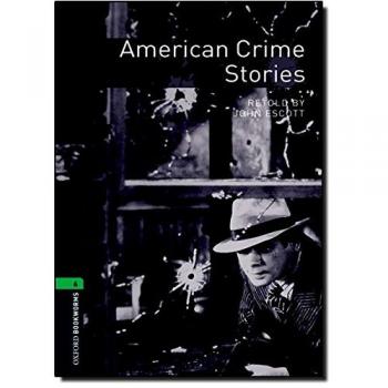 John Escott American Crime Stories: (2500 Headwords. Stage 6) (Oxford Bookworms Elt)