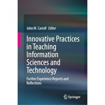Innovative Practices in Teaching Information Sciences and Technology