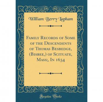 Family Records of Some of the Descendents of Thomas Besbedge,