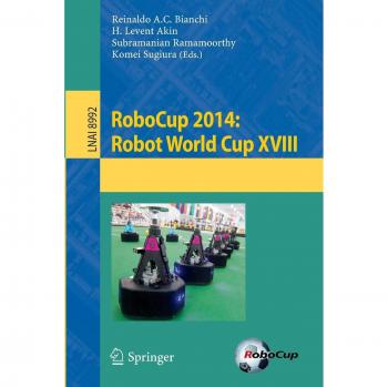 RoboCup 2014: Robot World Cup XVIII (Lecture Notes in Computer Science)