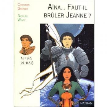 Aïna Fille des Etoiles : Aïna, faut-il brûler Jeanne ? (Pleine Lune)