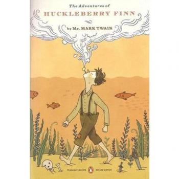 The Adventures of Huckleberry Finn.