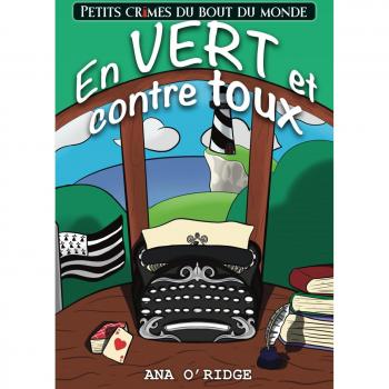 En vert et contre toux: un roman policier cosy mystery en Bretagne (Petits crimes du bout du monde, Band 1)