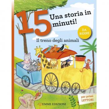 Il treno degli animali. Una storia in 15 minuti! Ediz. a colori