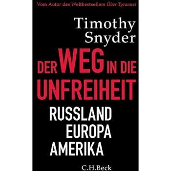 Snyder, Timothy: Der Weg in die Unfreiheit