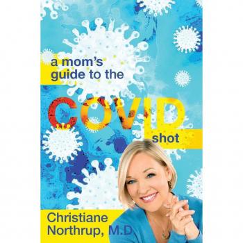 Northrup, M. D. Christiane: A Mom's Guide to the COVID Shot