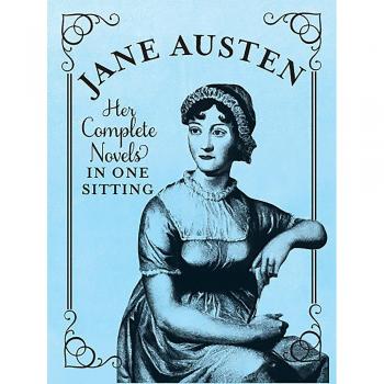 Jane Austen: The Complete Novels in One Sitting