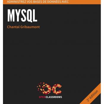 Administrez vos bases de données avec MySQL