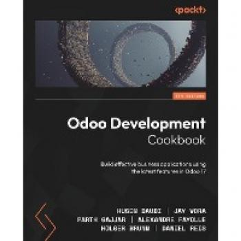 Odoo Development Cookbook: Build effective business applications using the latest features in Odoo 17