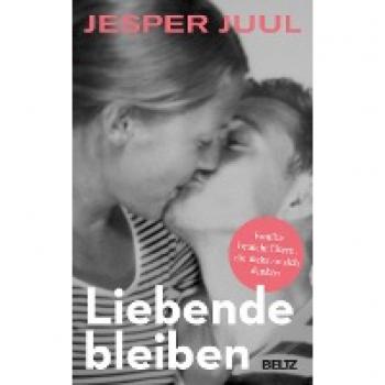Juul, Jesper: Liebende bleiben
