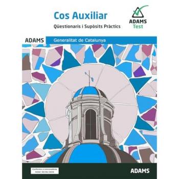 Cos Auxiliar Administratiu de la Generalitat de Catalunya. Qüestionaris i Supòsits Pràctics