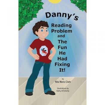 Danny's Reading Problem and the Fun He Had Fixing It!