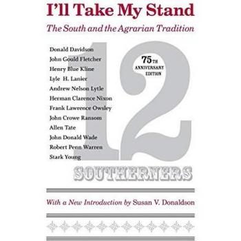I'll Take My Stand: The South and the Agrarian Tradition (Anniversary) (Library of Southern Civilization)