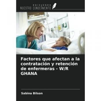 Factores que afectan a la contratación y retención de enfermeras