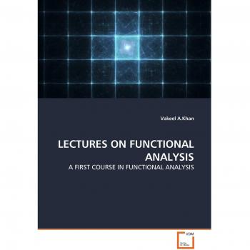 LECTURES ON FUNCTIONAL ANALYSIS
