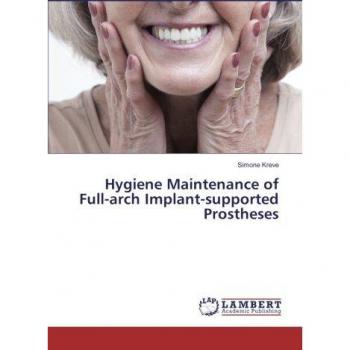 Hygiene Maintenance of Full-arch Implant-supported Prostheses