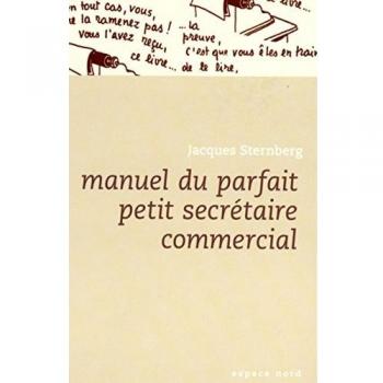 Manuel du parfait petit secretaire commercial