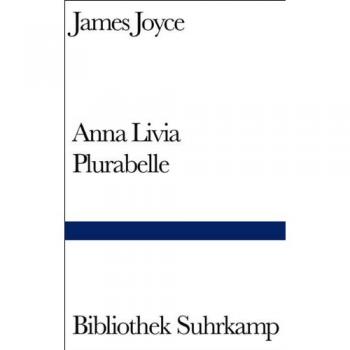 James Joyce Anna Livia Plurabelle (Bibliothek Suhrkamp)