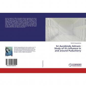Sri Aurobindo Ashram:Study of it's influence in and around Puducherry