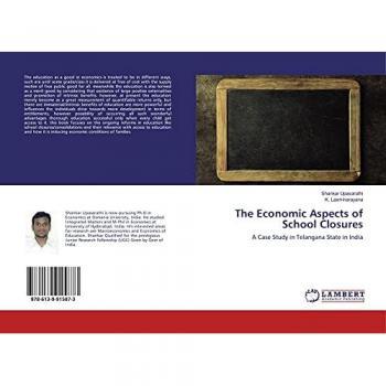 The Economic Aspects of School Closures: A Case Study in Telangana State in India