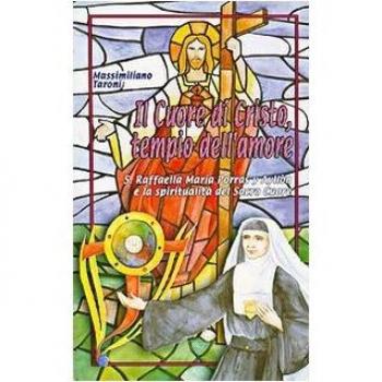 Il cuore di Cristo tempio dell'amore. S. Raffaela Maria Porras y Ayllon e la spiritualità del Sacro Cuore