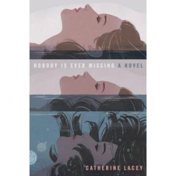 Nobody Is Ever Missing: A Novel