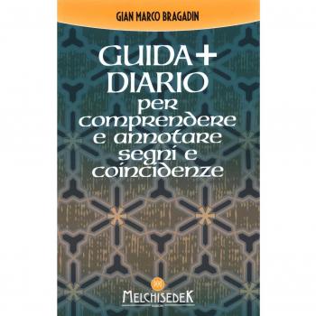 Guida + diario per comprendere e annotare segni e coincidenze. Gli insegnamenti per creare il nostro destino