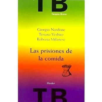 Las prisiones de la comida: Vomiting, anorexia, bulimia (Tapa blanda).
