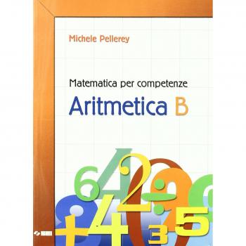 Matematica per competenze. Aritmetica. Modulo B. Con espansione online.